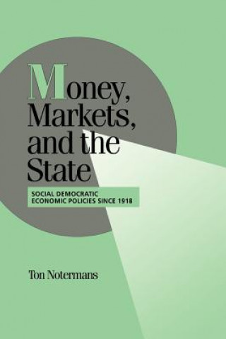 Kniha Money, Markets, and the State Ton Notermans