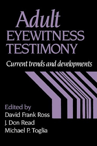 Knjiga Adult Eyewitness Testimony David Frank RossJ. Don ReadMichael P. Toglia