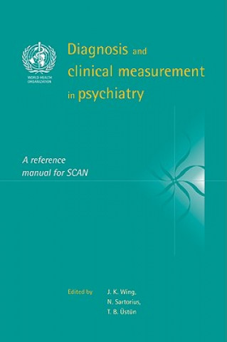 Knjiga Diagnosis and Clinical Measurement in Psychiatry J. K. WingN. SartoriusT. B. Üstün