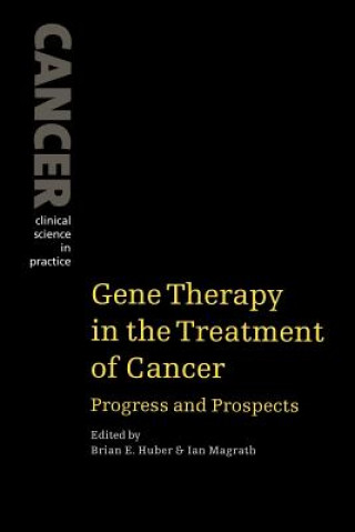 Książka Gene Therapy in the Treatment of Cancer Brian E. HuberIan Magrath