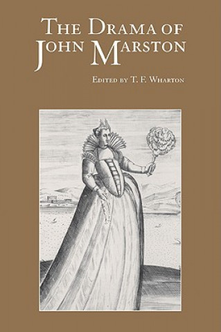 Kniha Drama of John Marston T. F. Wharton