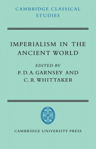 Carte Imperialism in the Ancient World P. D. A. GarnseyC. R. Whittaker