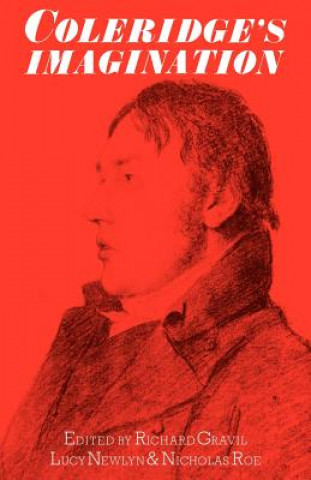Kniha Coleridge's Imagination Richard GravilLucy NewlynNicholas Roe