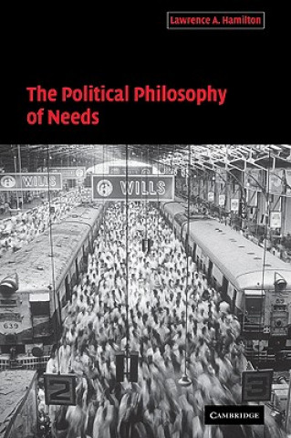 Kniha Political Philosophy of Needs Lawrence A. Hamilton