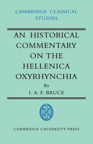 Könyv Historical Commentary on the Hellenica Oxyrhynchia I. A. F. Bruce