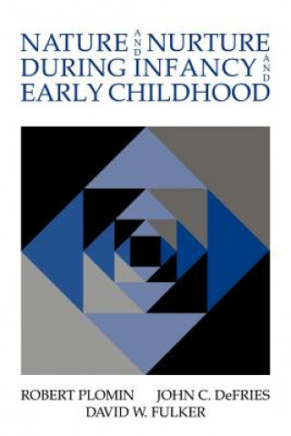 Livre Nature and Nurture during Infancy and Early Childhood Robert PlominJohn C. DeFriesDavid W. Fulker