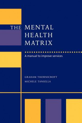 Książka Mental Health Matrix Graham ThornicroftMichele TansellaDavid Goldberg