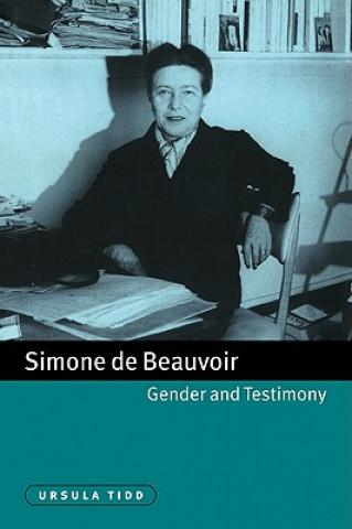 Książka Simone de Beauvoir, Gender and Testimony Ursula Tidd