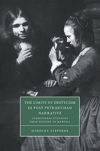 Buch Limits of Eroticism in Post-Petrarchan Narrative Dorothy Stephens