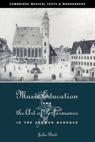 Buch Music Education and the Art of Performance in the German Baroque John Butt