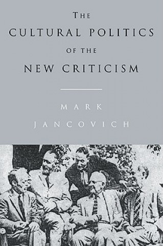 Книга Cultural Politics of the New Criticism Mark Jancovich
