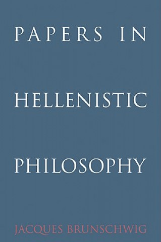 Könyv Papers in Hellenistic Philosophy Jacques Brunschwig