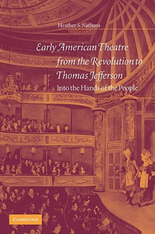 Book Early American Theatre from the Revolution to Thomas Jefferson Heather S. Nathans