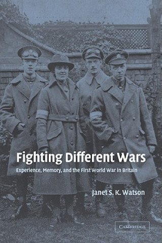 Carte Fighting Different Wars Janet S. K. Watson