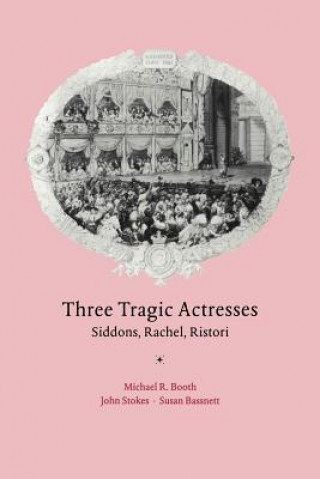 Kniha Three Tragic Actresses Michael BoothJohn StokesSusan Bassnett