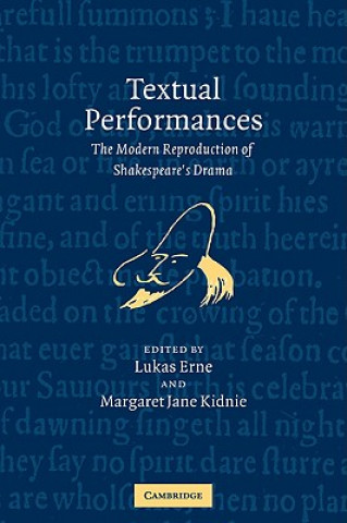 Knjiga Textual Performances Lukas ErneMargaret Jane Kidnie