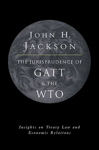 Könyv Jurisprudence of GATT and the WTO John H. Jackson