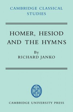 Könyv Homer, Hesiod and the Hymns Richard Janko