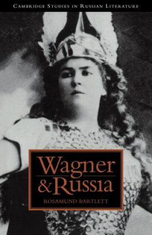 Kniha Wagner and Russia Rosamund Bartlett