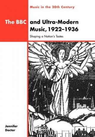 Knjiga BBC and Ultra-Modern Music, 1922-1936 Jennifer Doctor