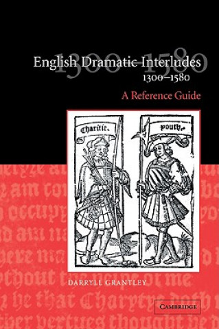 Kniha English Dramatic Interludes, 1300-1580 Darryll Grantley