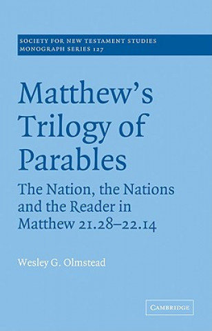 Carte Matthew's Trilogy of Parables Wesley G. Olmstead