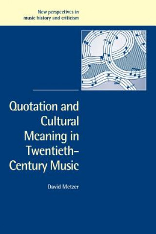 Carte Quotation and Cultural Meaning in Twentieth-Century Music David Metzer