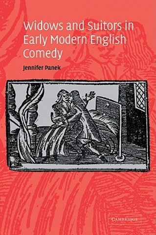 Carte Widows and Suitors in Early Modern English Comedy Jennifer Panek