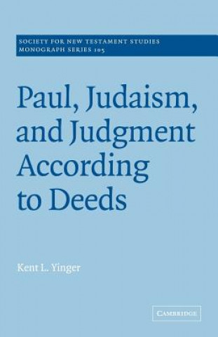 Könyv Paul, Judaism, and Judgment According to Deeds Kent L. Yinger
