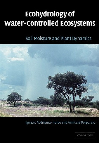 Könyv Ecohydrology of Water-Controlled Ecosystems Ignacio Rodríguez-IturbeAmilcare Porporato