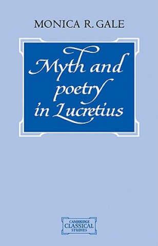 Carte Myth and Poetry in Lucretius Monica R. Gale