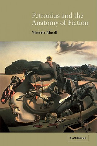Carte Petronius and the Anatomy of Fiction Victoria Rimell