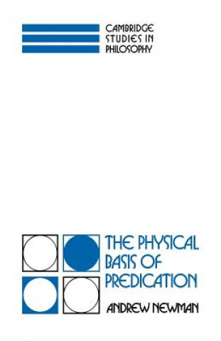 Könyv Physical Basis of Predication Andrew Newman