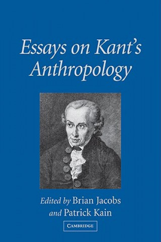 Könyv Essays on Kant's Anthropology Brian JacobsPatrick Kain