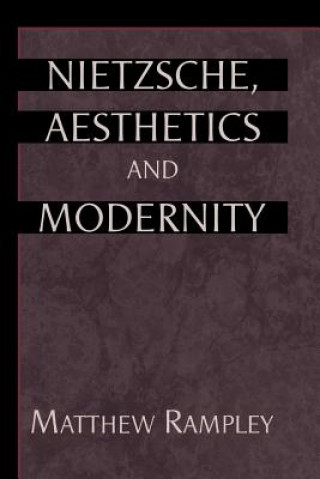 Book Nietzsche, Aesthetics and Modernity Matthew Rampley