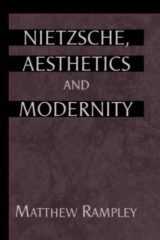 Książka Nietzsche, Aesthetics and Modernity Matthew Rampley