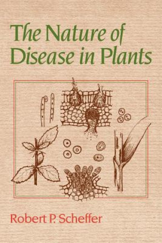 Книга Nature of Disease in Plants Robert P. Scheffer