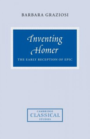 Книга Inventing Homer Barbara Graziosi