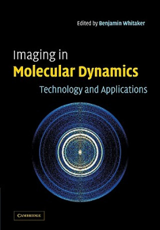 Könyv Imaging in Molecular Dynamics Benjamin J. Whitaker