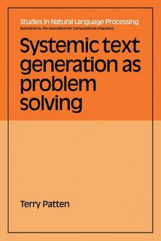 Kniha Systemic Text Generation as Problem Solving Terry Patten