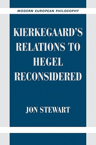 Kniha Kierkegaard's Relations to Hegel Reconsidered Jon Stewart