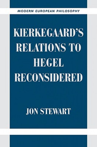 Книга Kierkegaard's Relations to Hegel Reconsidered Jon Stewart