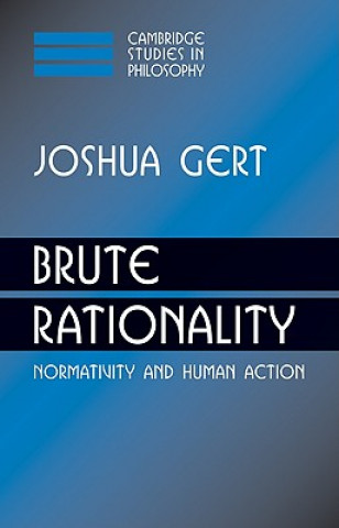 Kniha Brute Rationality Joshua Gert