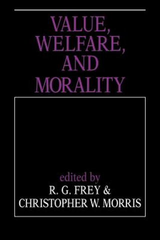 Kniha Value, Welfare, and Morality R. G. FreyChristopher W. Morris