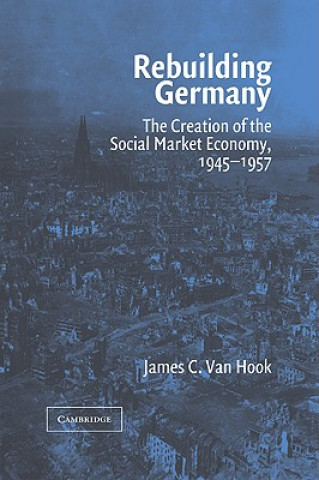 Könyv Rebuilding Germany James C. Van Hook