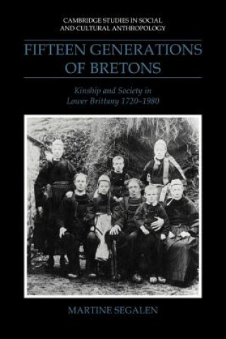 Carte Fifteen Generations of Bretons Martine SegalenJ. A. Underwood