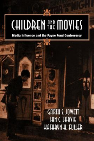 Livre Children and the Movies Garth S. JowettIan C. JarvieKathryn H. Fuller