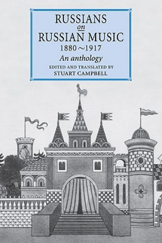 Könyv Russians on Russian Music, 1880-1917 Stuart Campbell