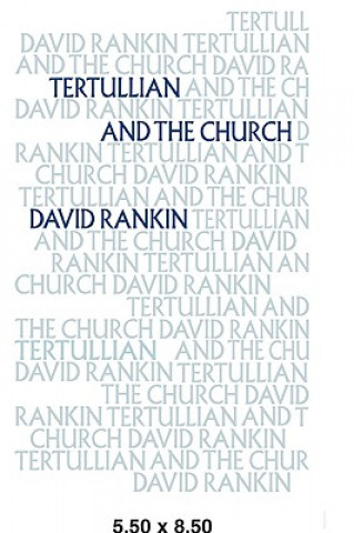 Knjiga Tertullian and the Church David Rankin