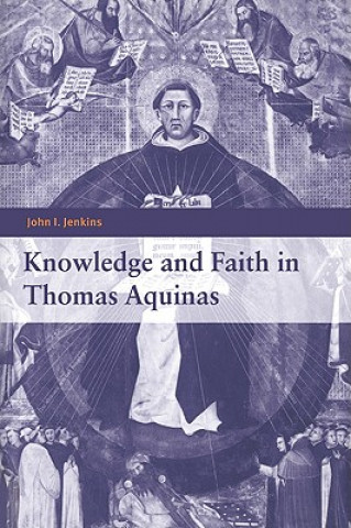 Libro Knowledge and Faith in Thomas Aquinas John I. Jenkins